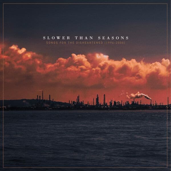 Slower_Than_Seasons-Songs_For_The_Disheartened_1996-2000_-_WEB_-2025-RUMBLE