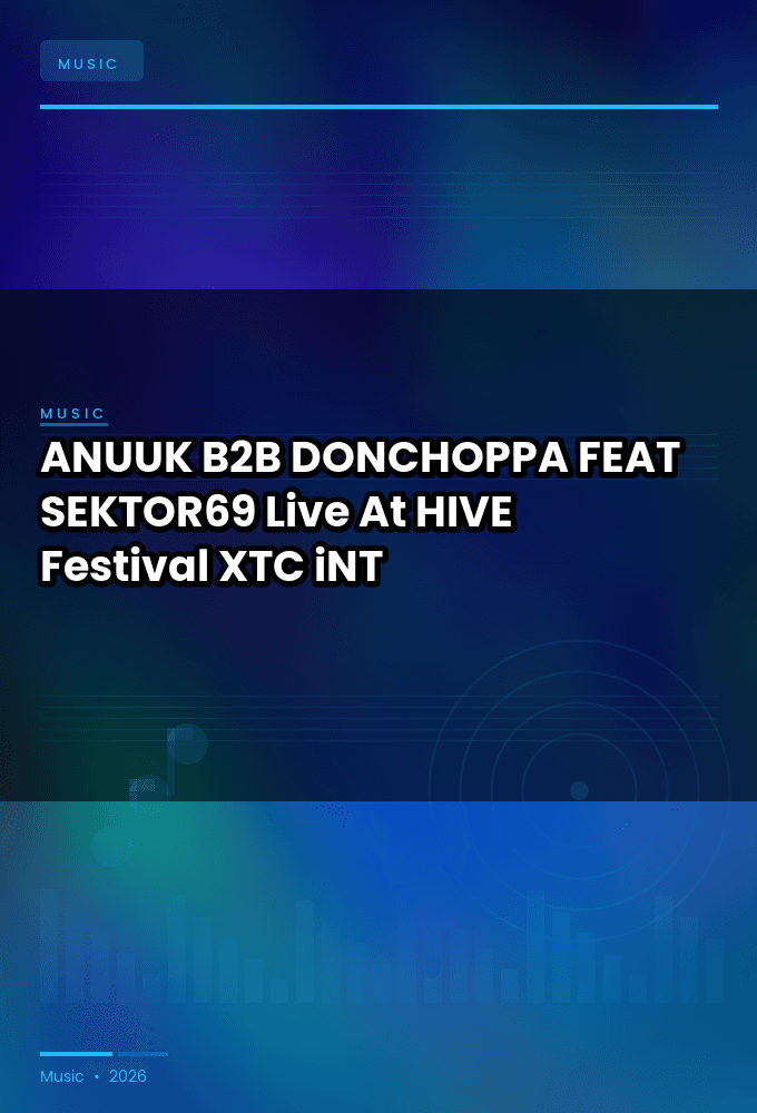 ANUUK_B2B_DONCHOPPA_FEAT_SEKTOR69-Live_At_HIVE_Festival_2026-WEB-2026-XTC_iNT