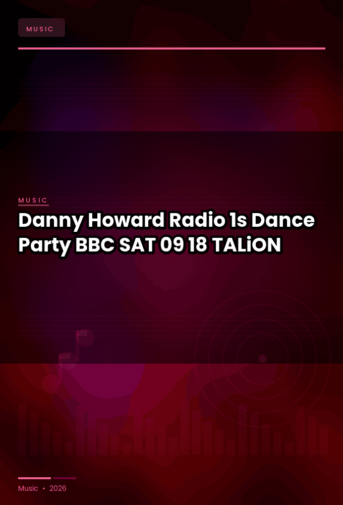 Danny_Howard_-_Radio_1s_Dance_Party_BBC_-SAT-09-18-2026-TALiON