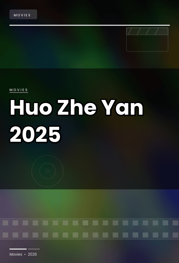 Huo Zhe Yan 2025 1080p WEBRip 5 1-LAMA