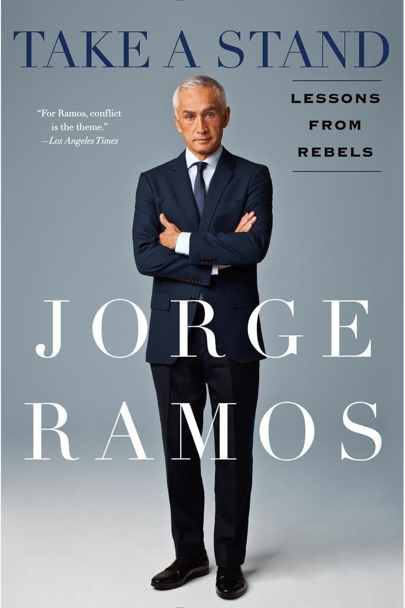 Jorge.Ramos.Take.a.Stand.Lessons.From.Rebels.2016.RETAiL.EPUB.eBook-NODE