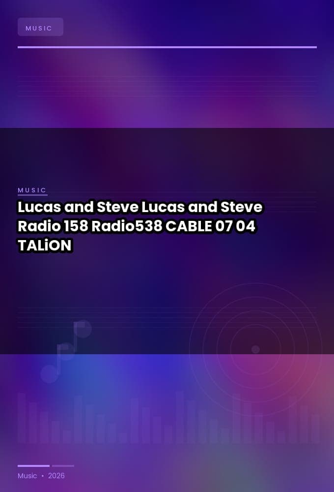 Lucas_and_Steve_-_Lucas_and_Steve_Radio_158_Radio538_-CABLE-07-04-2026-TALiON