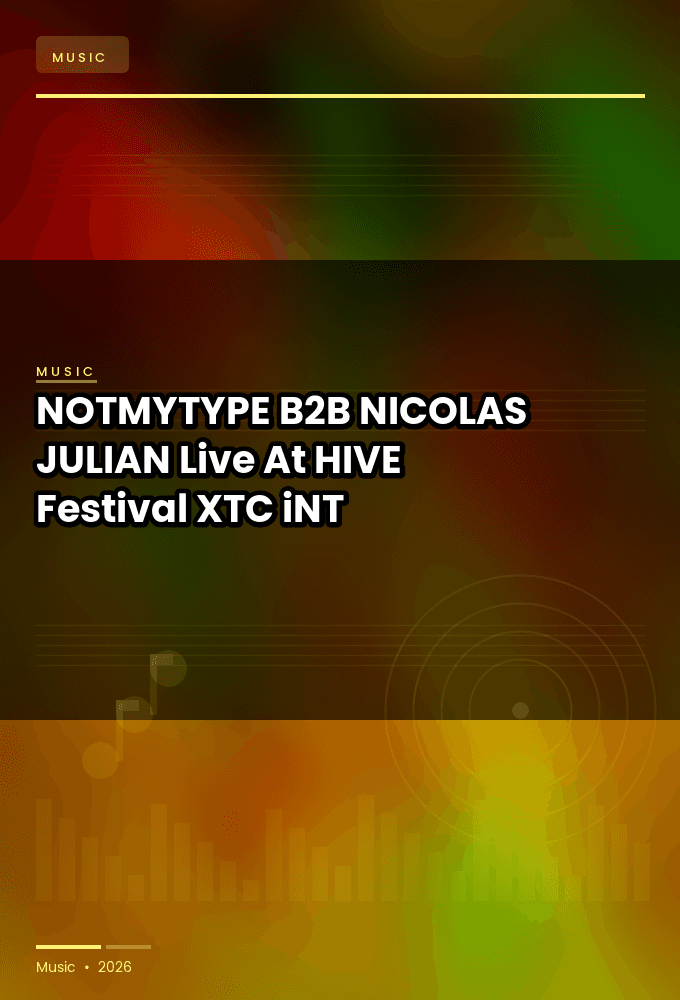 NOTMYTYPE_B2B_NICOLAS_JULIAN-Live_At_HIVE_Festival_2026-WEB-2026-XTC_iNT