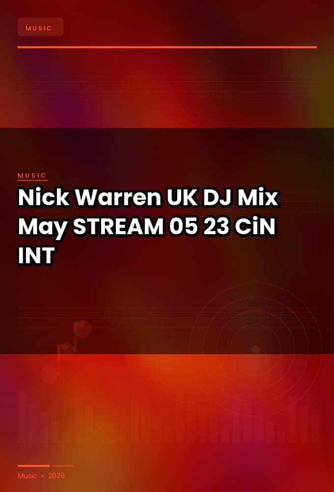 Nick_Warren-UK_DJ_Mix_May-STREAM-05-23-2026-CiN_INT