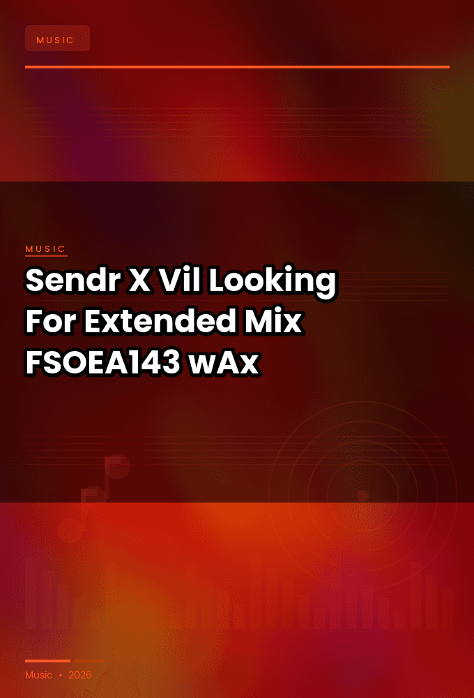 Sendr_X_Vil-Looking_For_Extended_Mix_-_FSOEA143_-SINGLE-WEB-2026-wAx