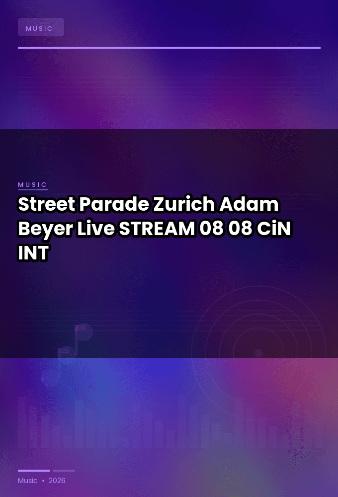 Street_Parade_Zurich_2026-Adam_Beyer_Live-STREAM-08-08-2026-CiN_INT