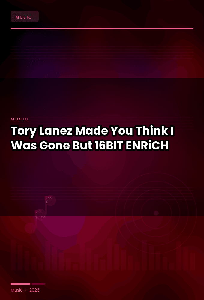 Tory_Lanez-Made_You_Think_I_Was_Gone_But-16BIT-WEB-FLAC-2026-ENRiCH