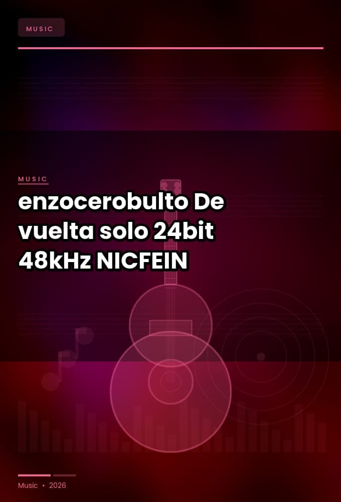 enzocerobulto_-_De_vuelta_solo_2026_FLAC_24bit-48kHz_-NICFEIN
