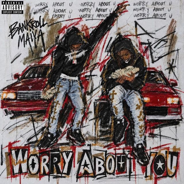Bankrollmaiya-Worry_About_You-16BIT-WEBFL4C-FLAC-2026-PreMaxXxing