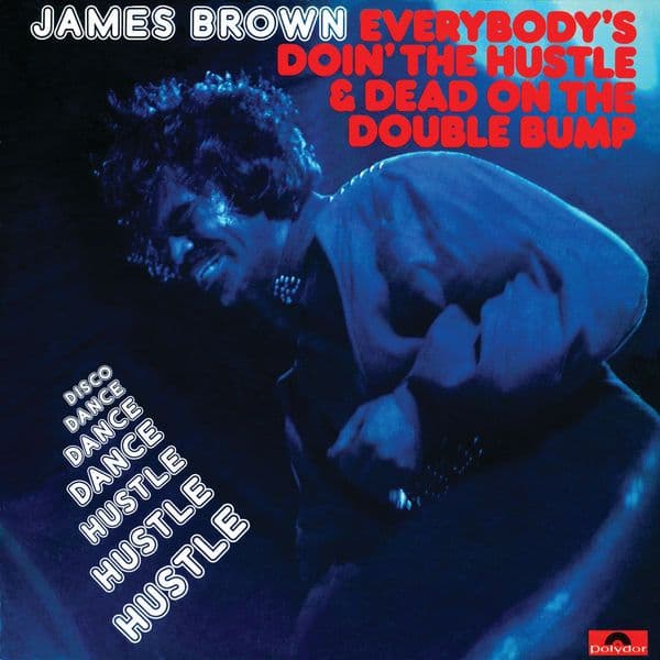 James_Brown-Everybodys_Doin_The_Hustle_and_Dead_On_The_Double_Bump-WEB-1976-QUAVER
