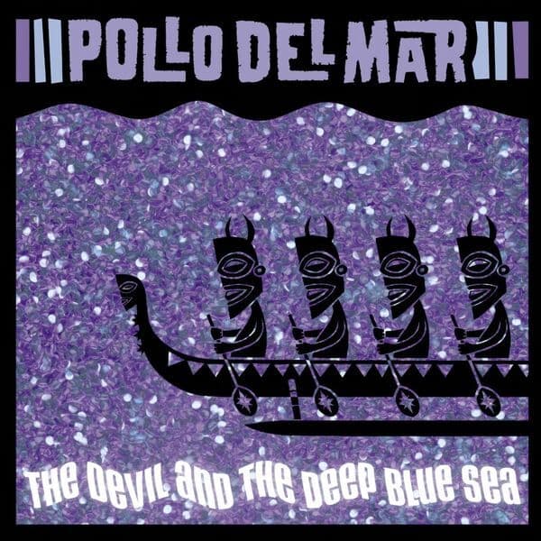 Pollo_Del_Mar-The_Devil_And_The_Deep_Blue_Sea-WEB-2026-QUAVER