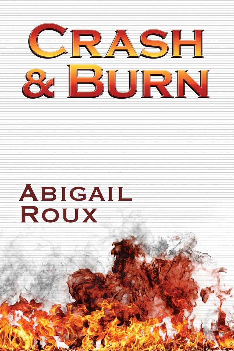 Abigail.Roux.Crash.and.Burn.2015.RETAiL.EPUB.eBook-NODE