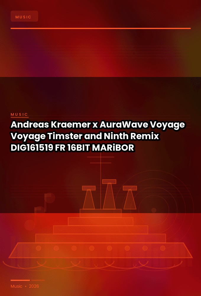 Andreas_Kraemer_x_AuraWave-Voyage_Voyage_Timster_and_Ninth_Remix_-_DIG161519_-FR-16BIT-WEB-FLAC-2026-MARiBOR