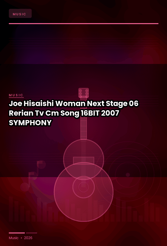 Joe_Hisaishi-Woman_Next_Stage_06_Rerian_Tv-Cm_Song_-Single-16BIT-WEB-FLAC-2007-SYMPHONY