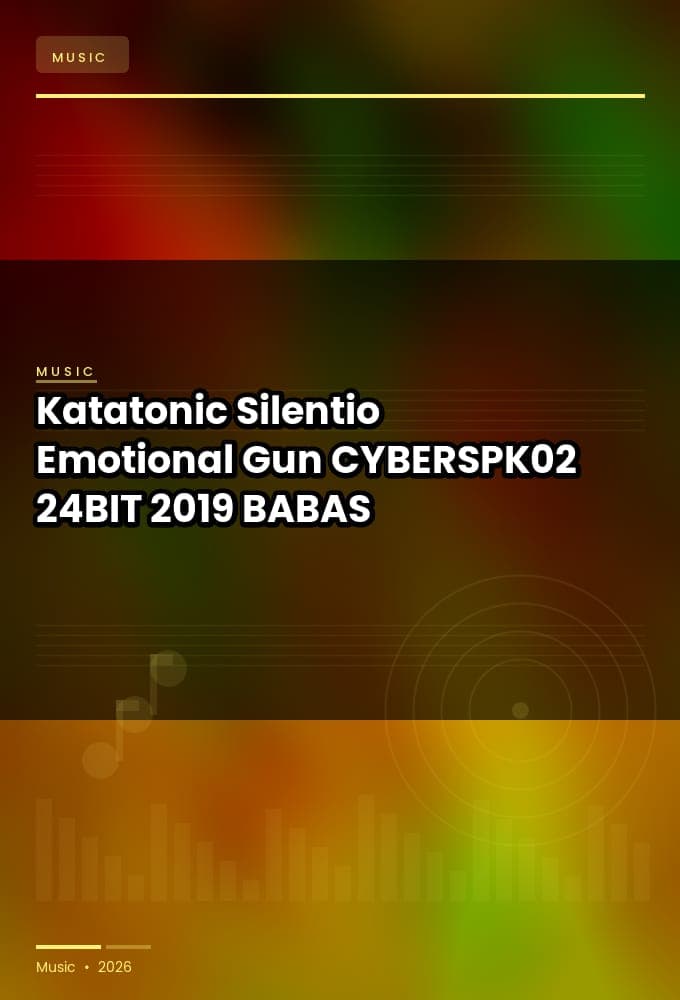 Katatonic_Silentio-Emotional_Gun-_CYBERSPK02_-24BIT-WEB-FLAC-2019-BABAS