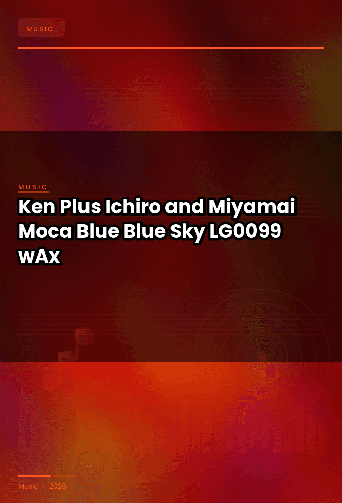 Ken_Plus_Ichiro_and_Miyamai_Moca-Blue_Blue_Sky-_LG0099_-WEB-2026-wAx