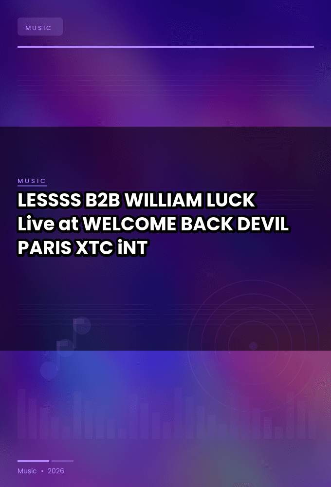 LESSSS_B2B_WILLIAM_LUCK-Live_at_WELCOME_BACK_DEVIL_PARIS_2025-WEB-2025-XTC_iNT