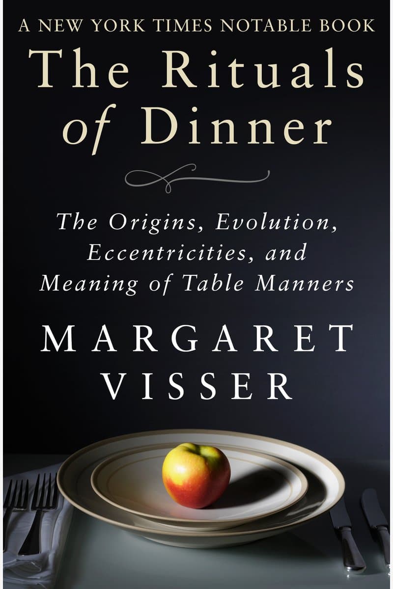 Margaret.Visser.The.Rituals.of.Dinner.The.Origins.Evolution.Eccentricities.and.Meaning.of.Table.Manners.2015.RETAiL.EPUB.eBook-NODE