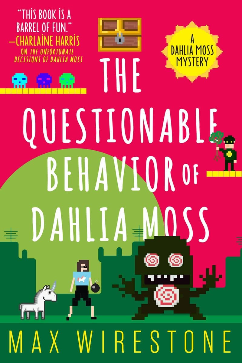 Max.Wirestone.The.Questionable.Behavior.of.Dahlia.Moss.2017.RETAiL.EPUB.eBook-NODE