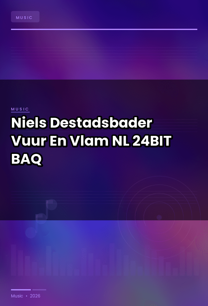 Niels_Destadsbader-Vuur_En_Vlam-NL-SINGLE-24BIT-WEB-FLAC-2026-BAQ