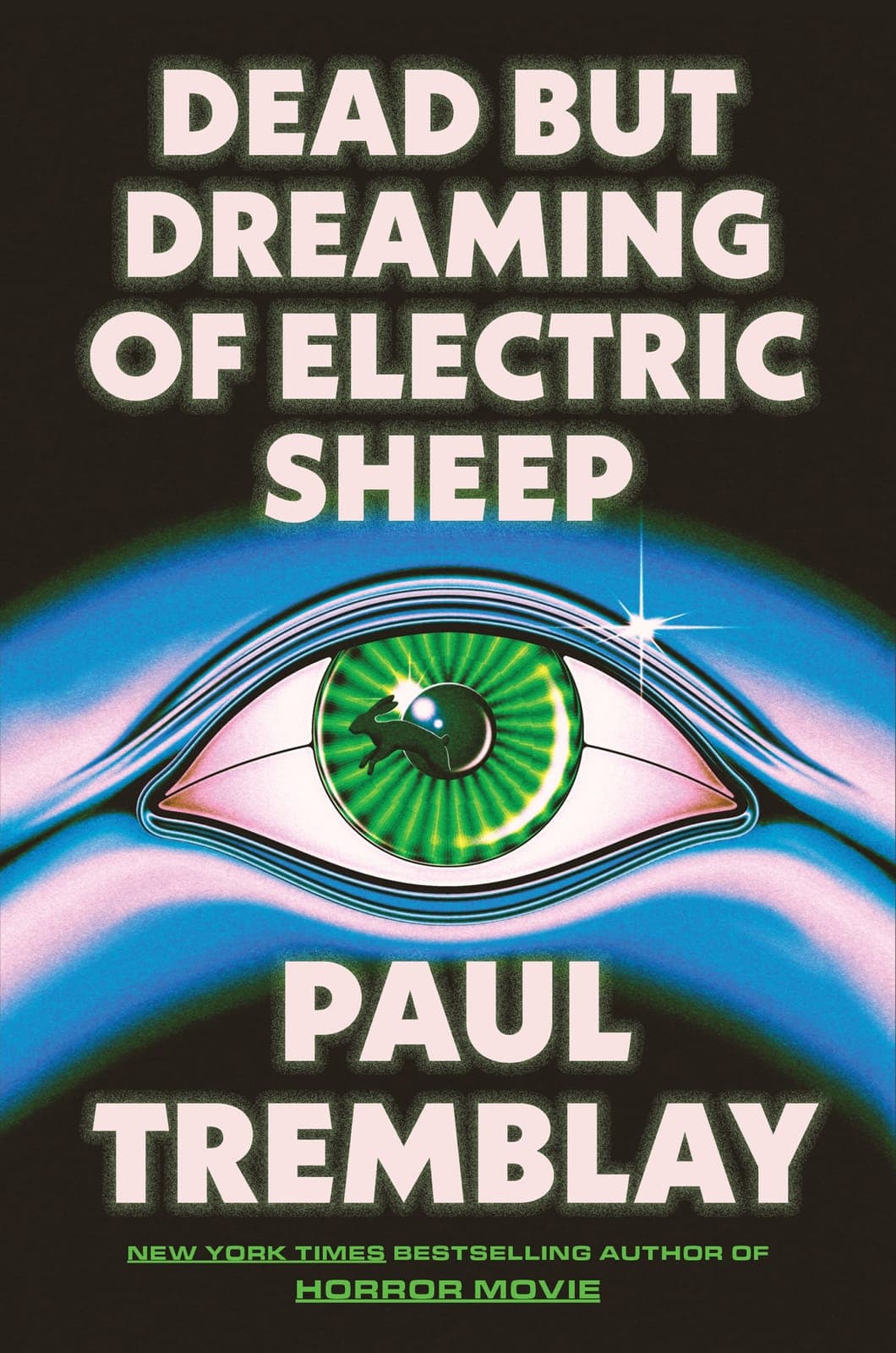 Paul.Tremblay.Dead.but.Dreaming.of.Electric.Sheep.A.Novel.2026.RETAiL.EPUB.eBook-NODE