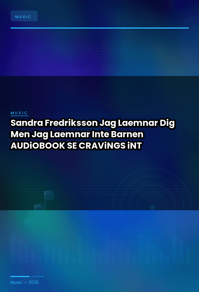 Sandra_Fredriksson_-_Jag_Laemnar_Dig_Men_Jag_Laemnar_Inte_Barnen-AUDiOBOOK-WEB-SE-2026-CRAViNGS_iNT