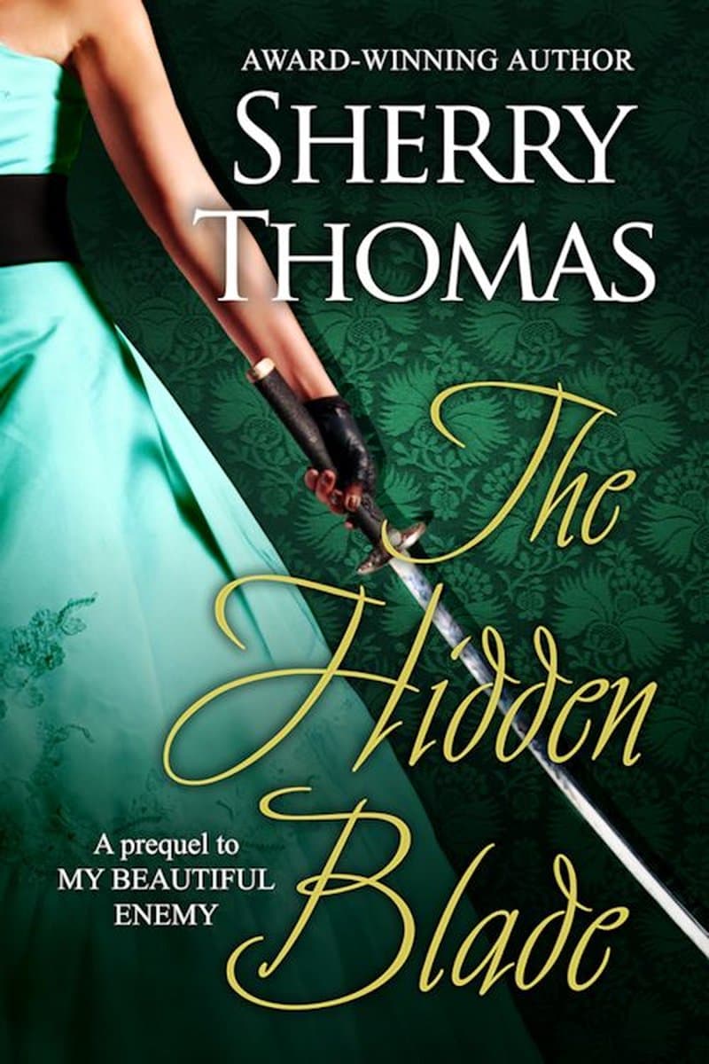 Sherry.Thomas.The.Hidden.Blade.A.Prequel.to.My.Beautiful.Enemy.2014.RETAiL.EPUB.eBook-NODE
