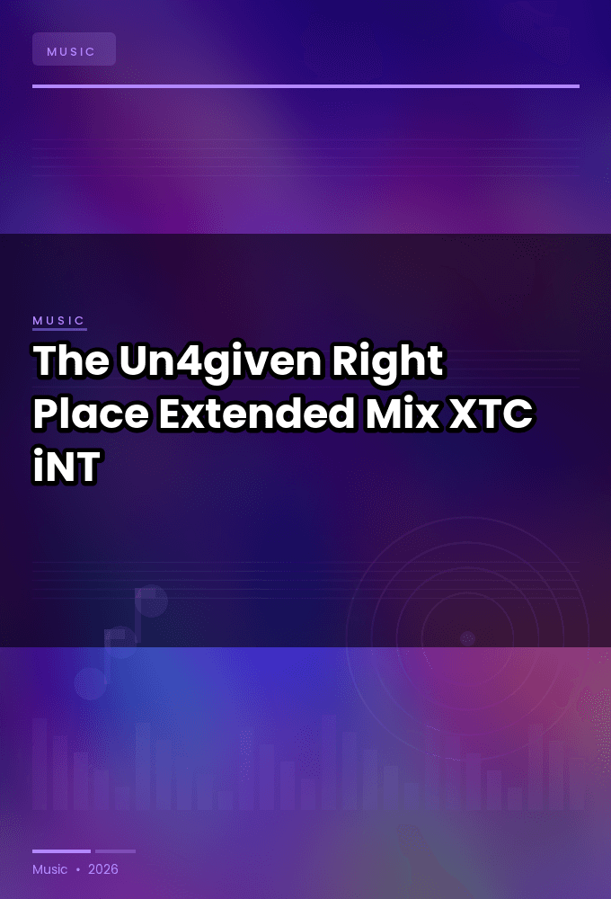 The_Un4given-Right_Place_Extended_Mix_-SINGLE-WEB-2024-XTC_iNT