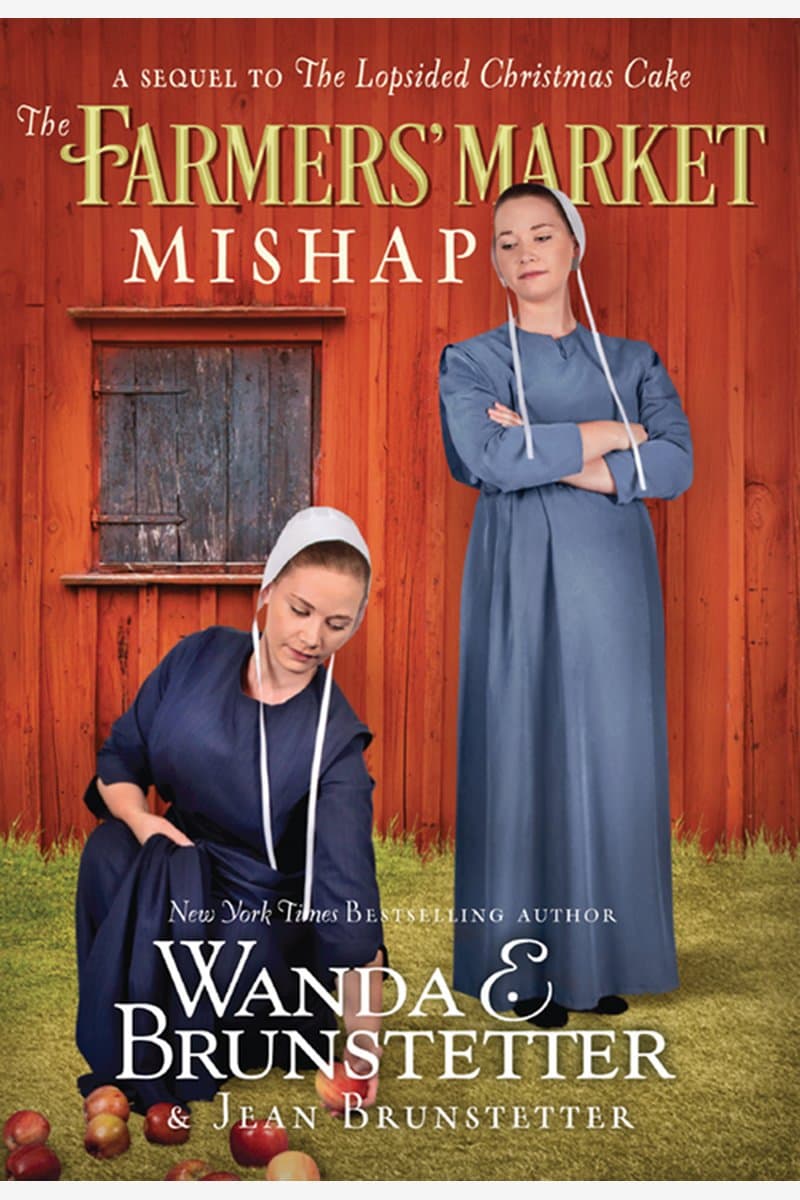Wanda.E.Brunstetter.and.Jean.Brunstetter.The.Farmers.Market.Mishap.A.Sequel.to.the.Lopsided.Christmas.Cake.2017.RETAiL.EPUB.eBook-NODE