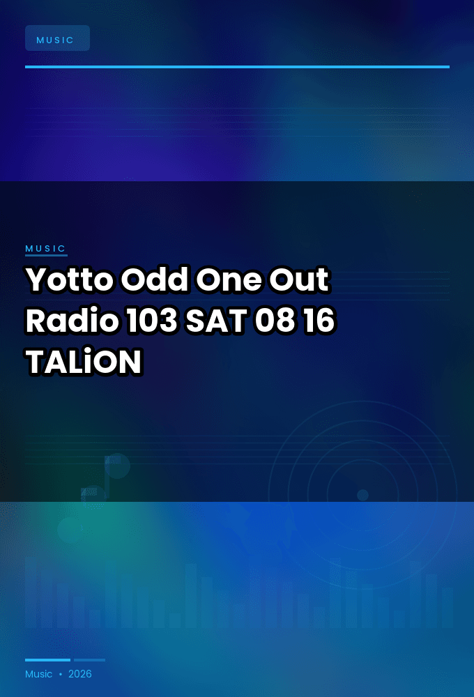 Yotto_-_Odd_One_Out_Radio_103-SAT-08-16-2026-TALiON
