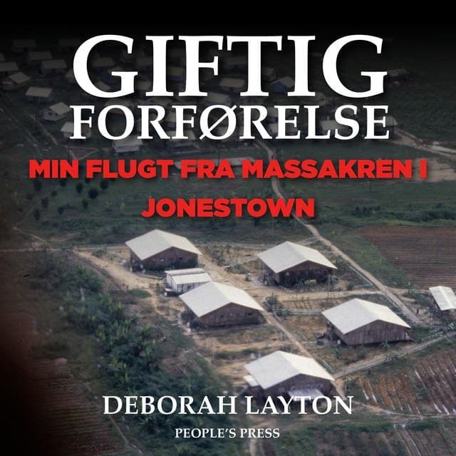 Deborah_Layton_-_Giftig_Forfoerelse_Min_Flugt_Fra_Massakren_I_Jonestown-AUDiOBOOK-WEB-DK-2026-CRAViNGS_iNT